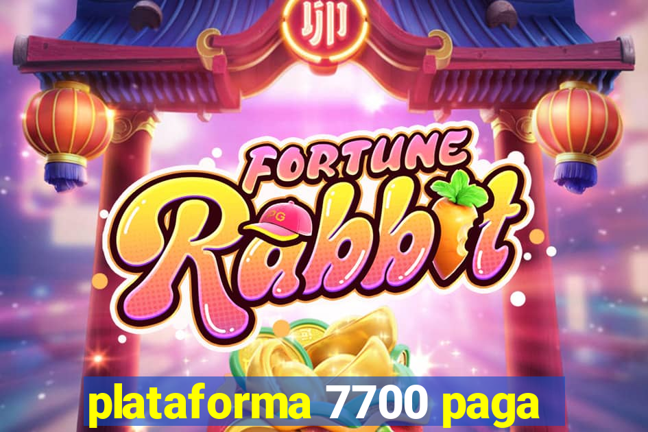 plataforma 7700 paga